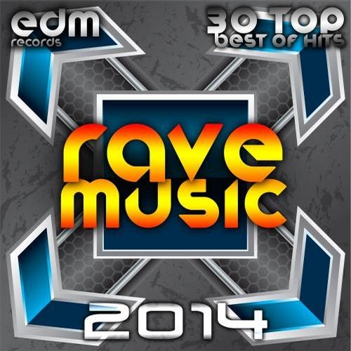 Rave Music 2014 30 Top Best Of Hits