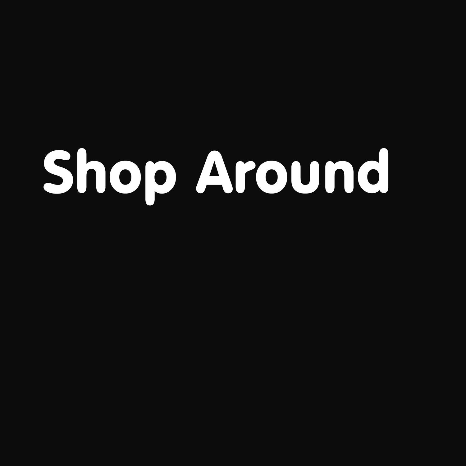 Shop Around