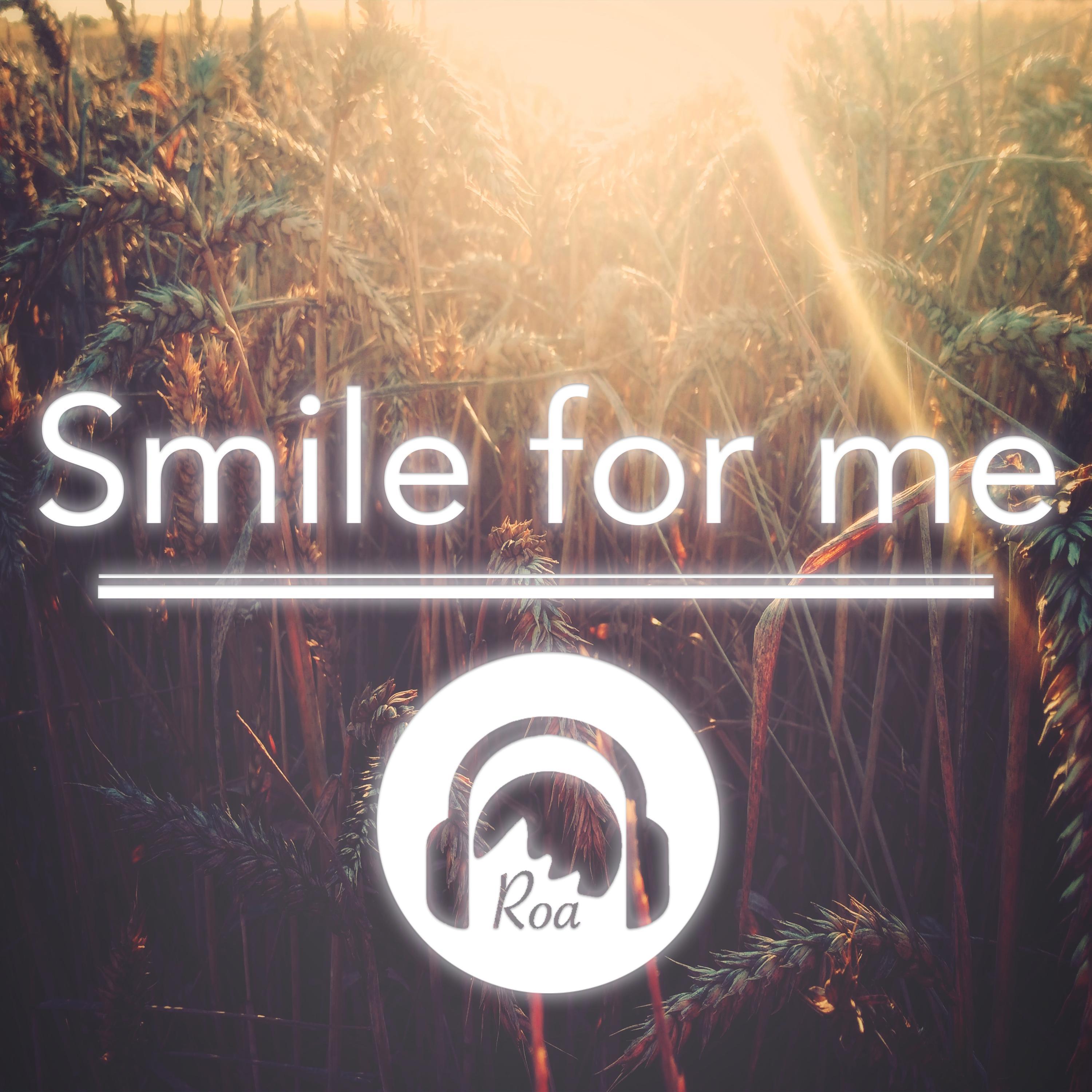 Smile for me