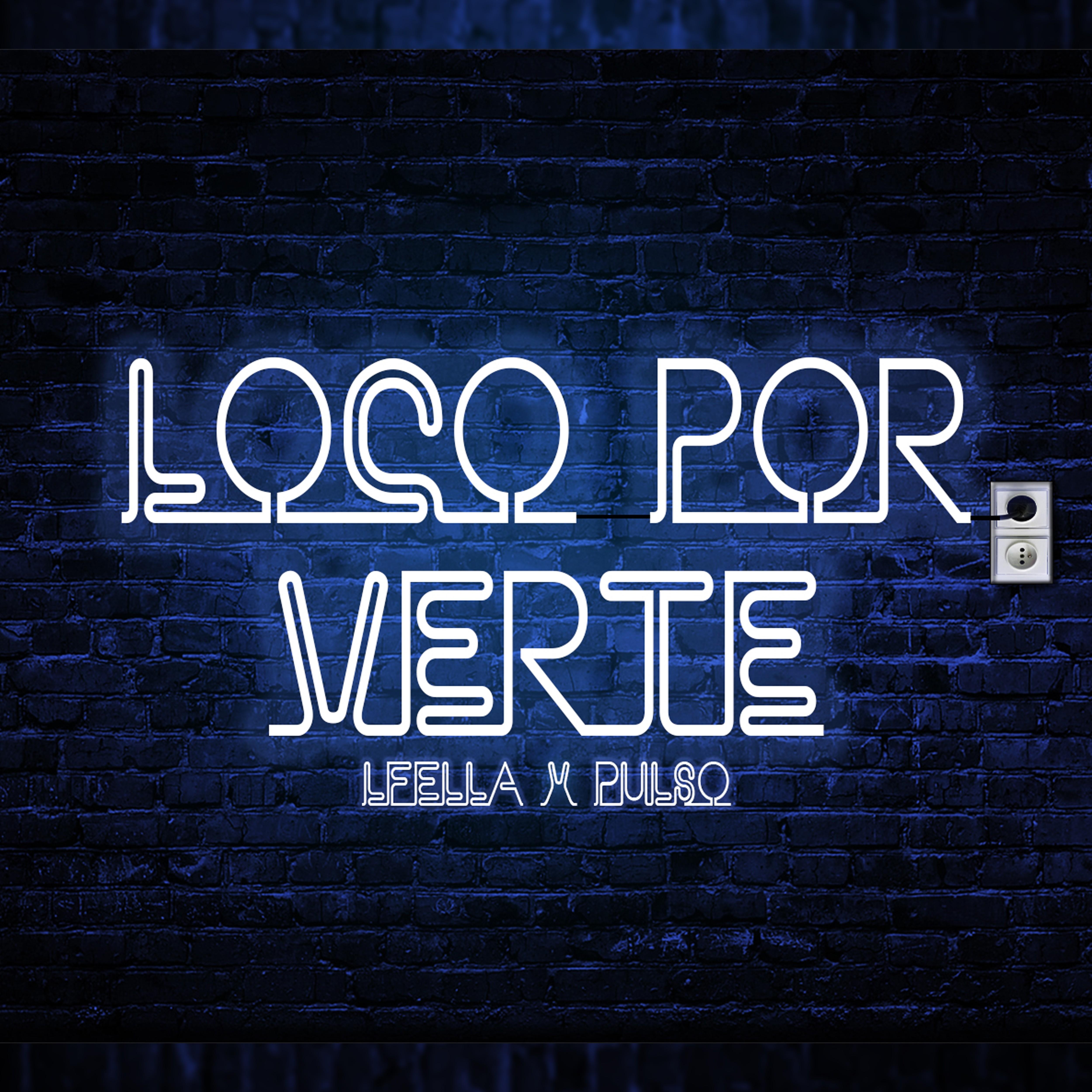 Loco Por Verte