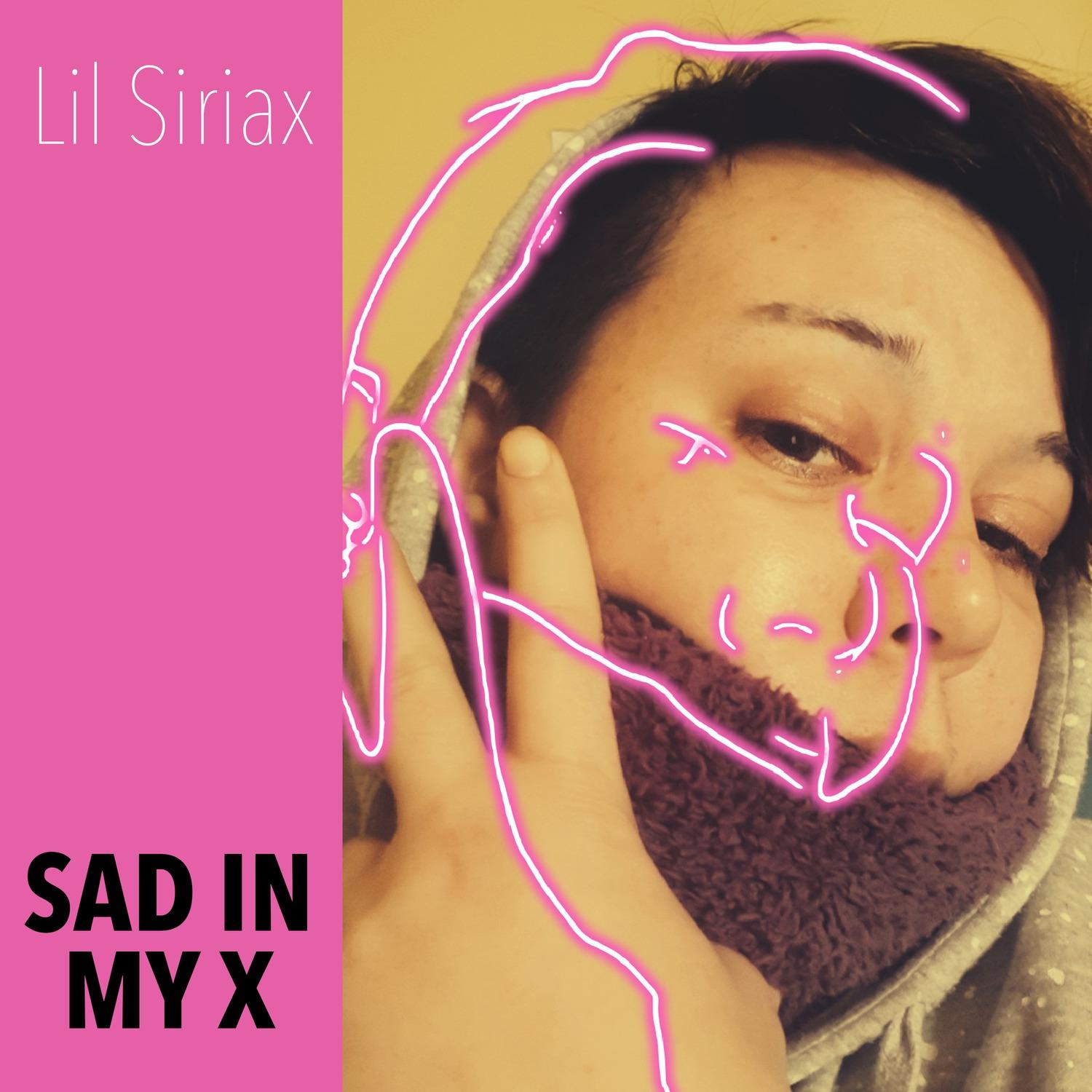 Sad in My X