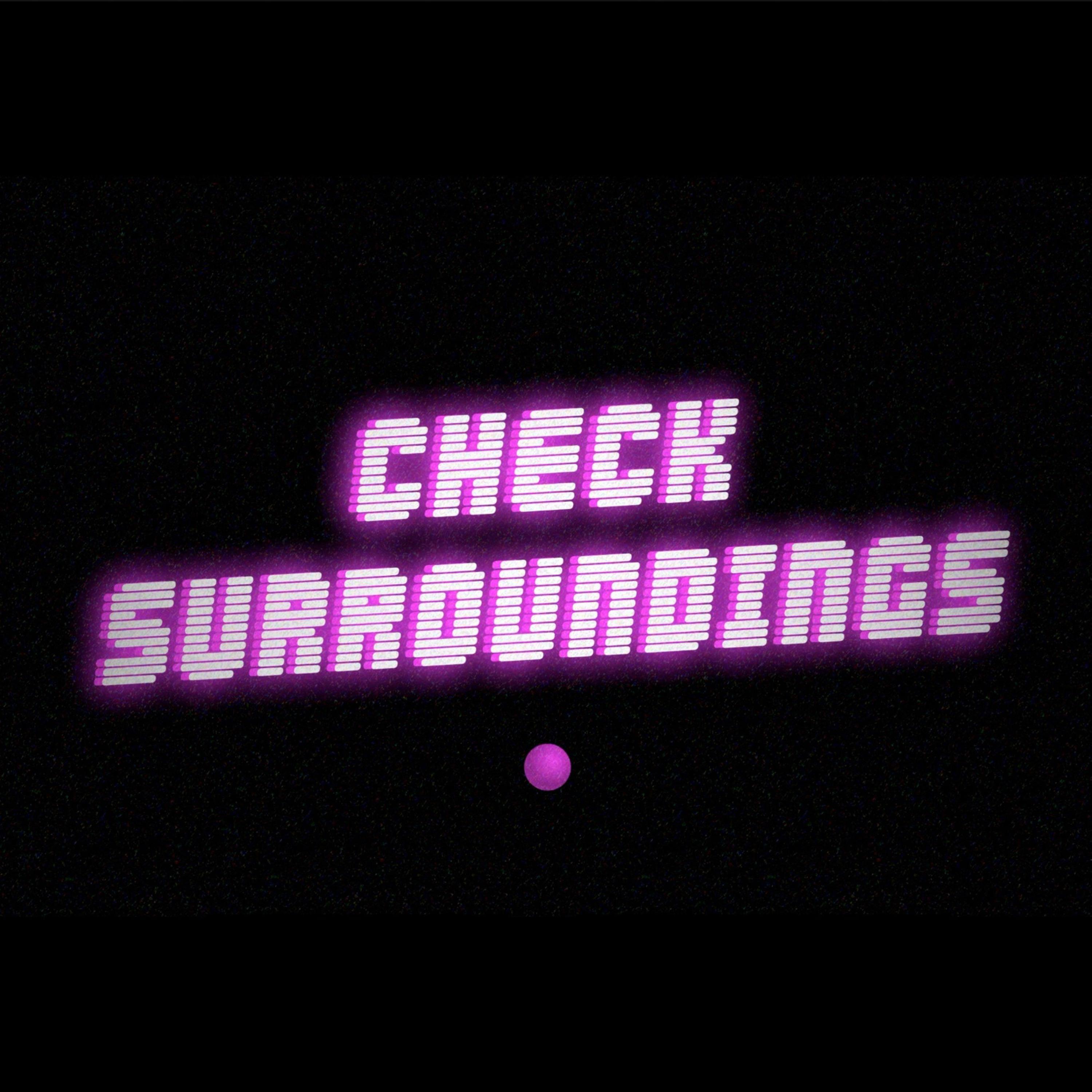 Check Surroundings
