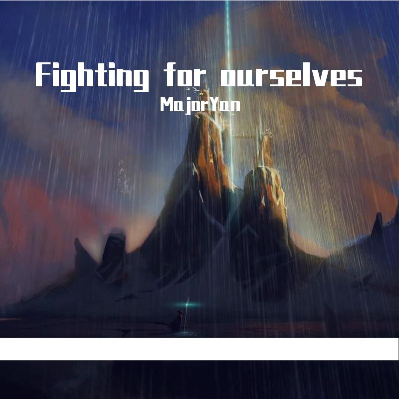 fighting for ourselves