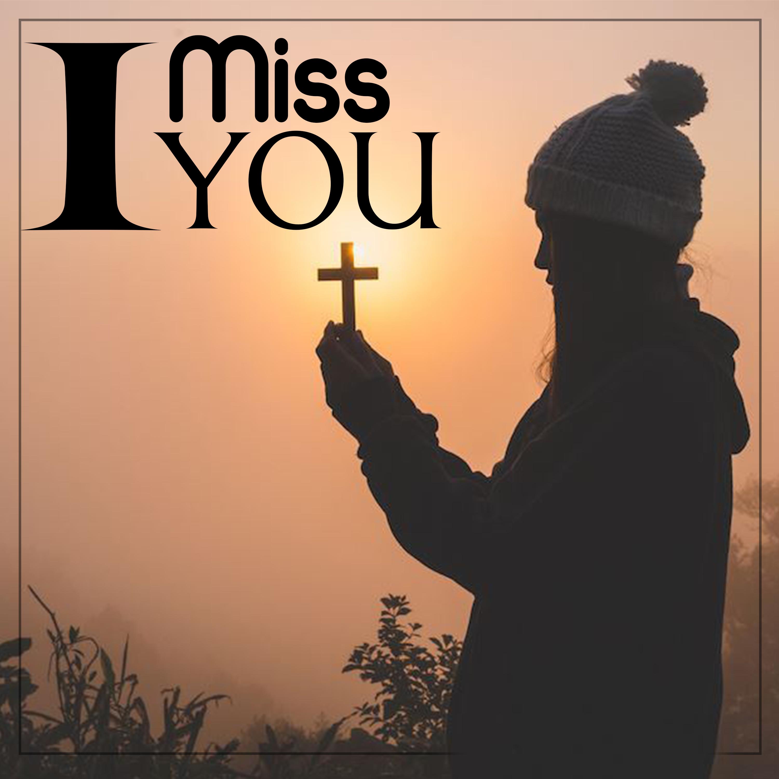 I Miss You
