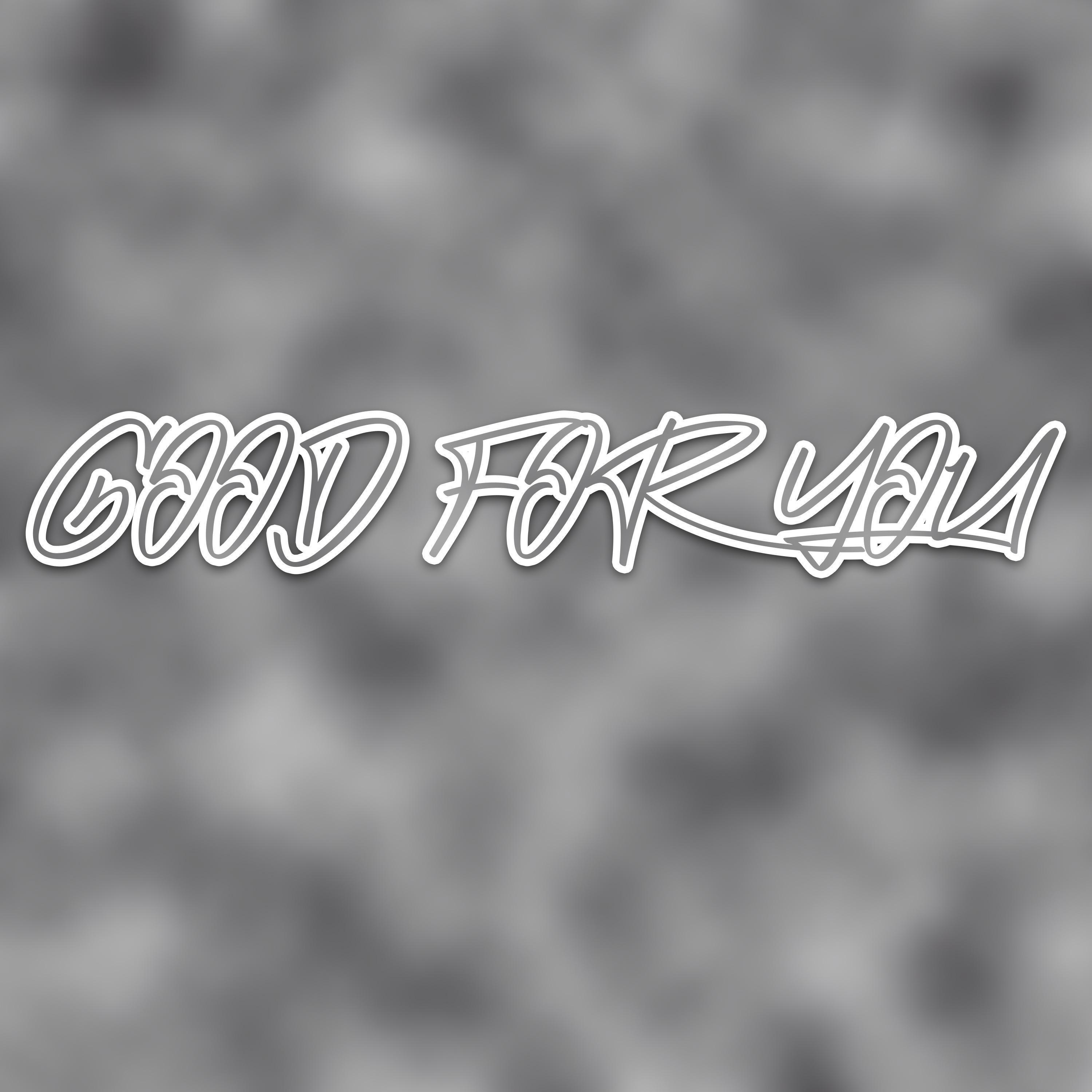 Good For You