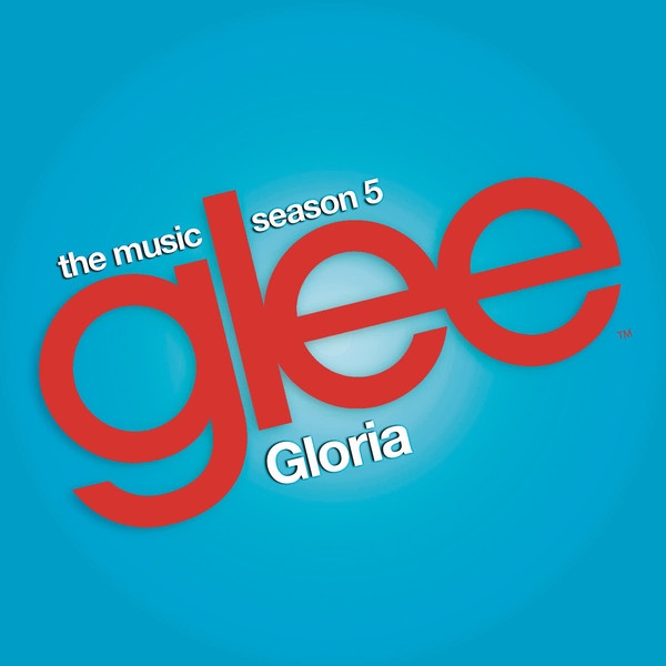 Gloria (Glee Cast Version) - Single
