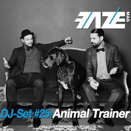 Faze DJ Set #25 - Animal Trainer