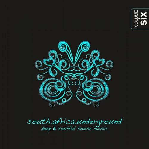 South Africa Underground Vol 6 [Deep & Soulful House Music]