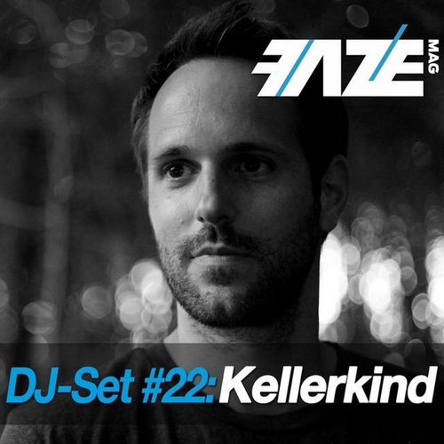 Faze DJ Set #22: Kellerkind