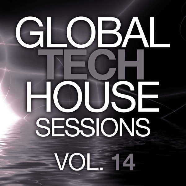 Global Tech House Sessions Vol 14