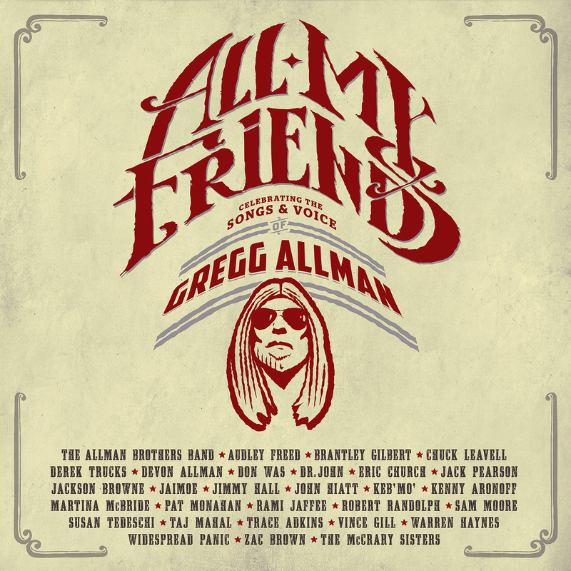 All My Friends: Celebrating The Songs & Voice Of Gregg Allman