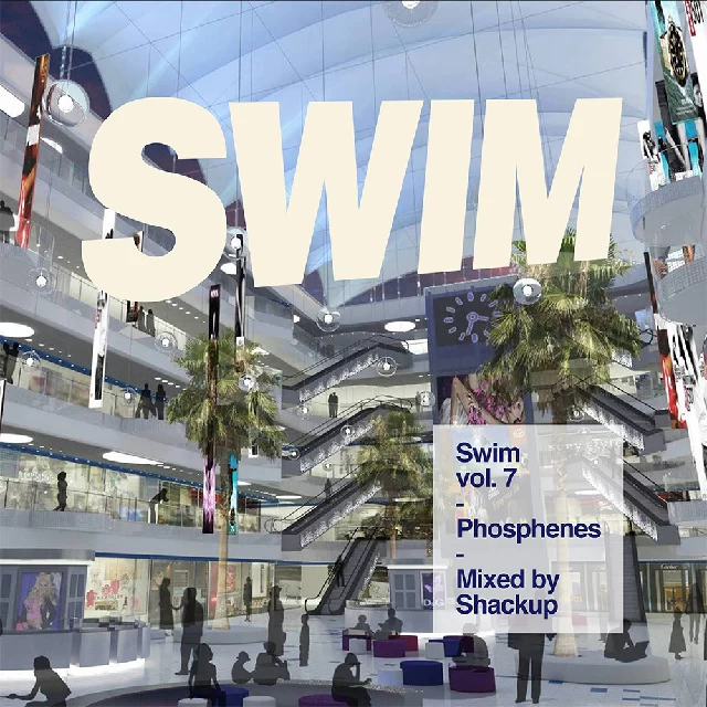 SWIM Vol.7 Phosphenes Mixed by Shackup