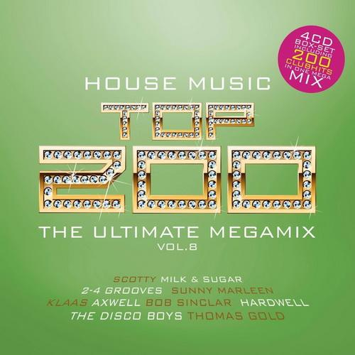 House Music Top 200 The Ultimate Megamix Vol. 8