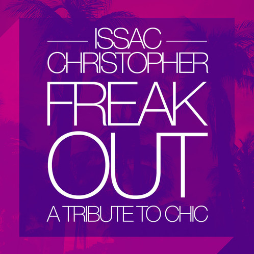 Freak Out (Tribute To Chic Mix)