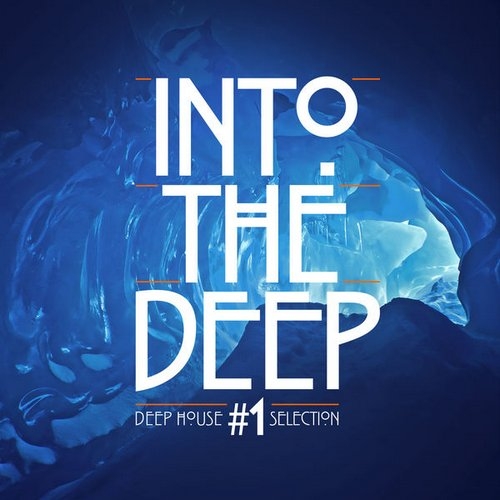 Into The Deep #1 - Deep House Selection