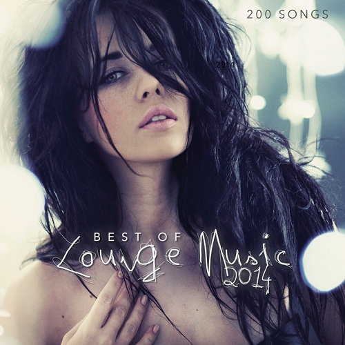 Best of Lounge Music 2014 - 200 Songs