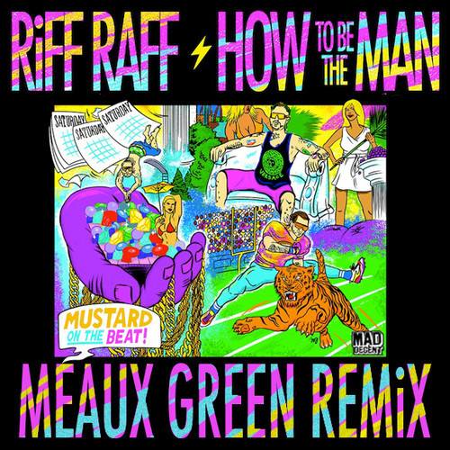 RiFF RAFF - How To Be The Man (MEAUX GREEN REMiX)