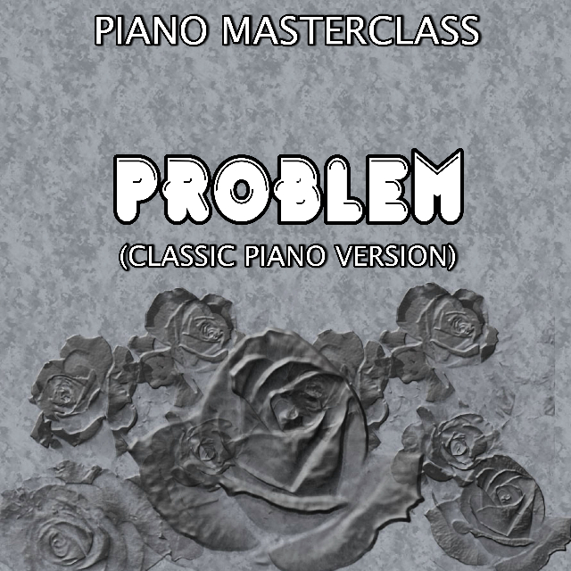 Problem (Classic Piano Version)