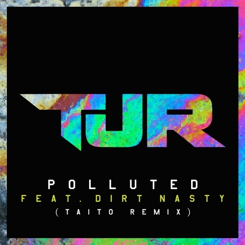 Polluted feat. Dirt Nasty (Taito Remix)