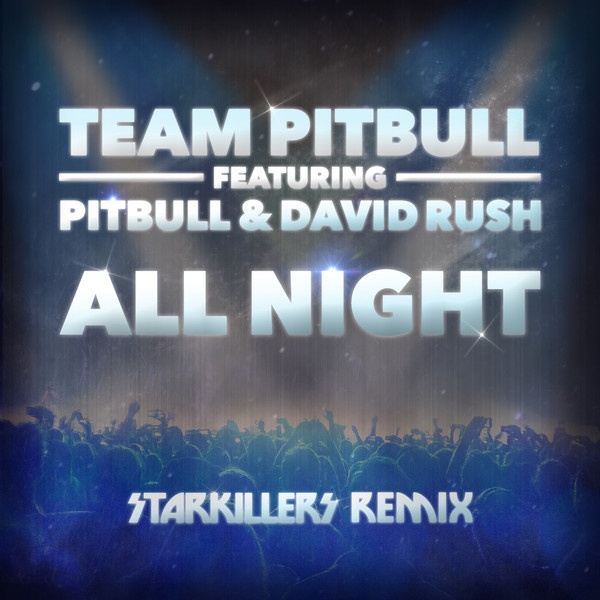 All Night[Starkillers Remix Radio Edit]