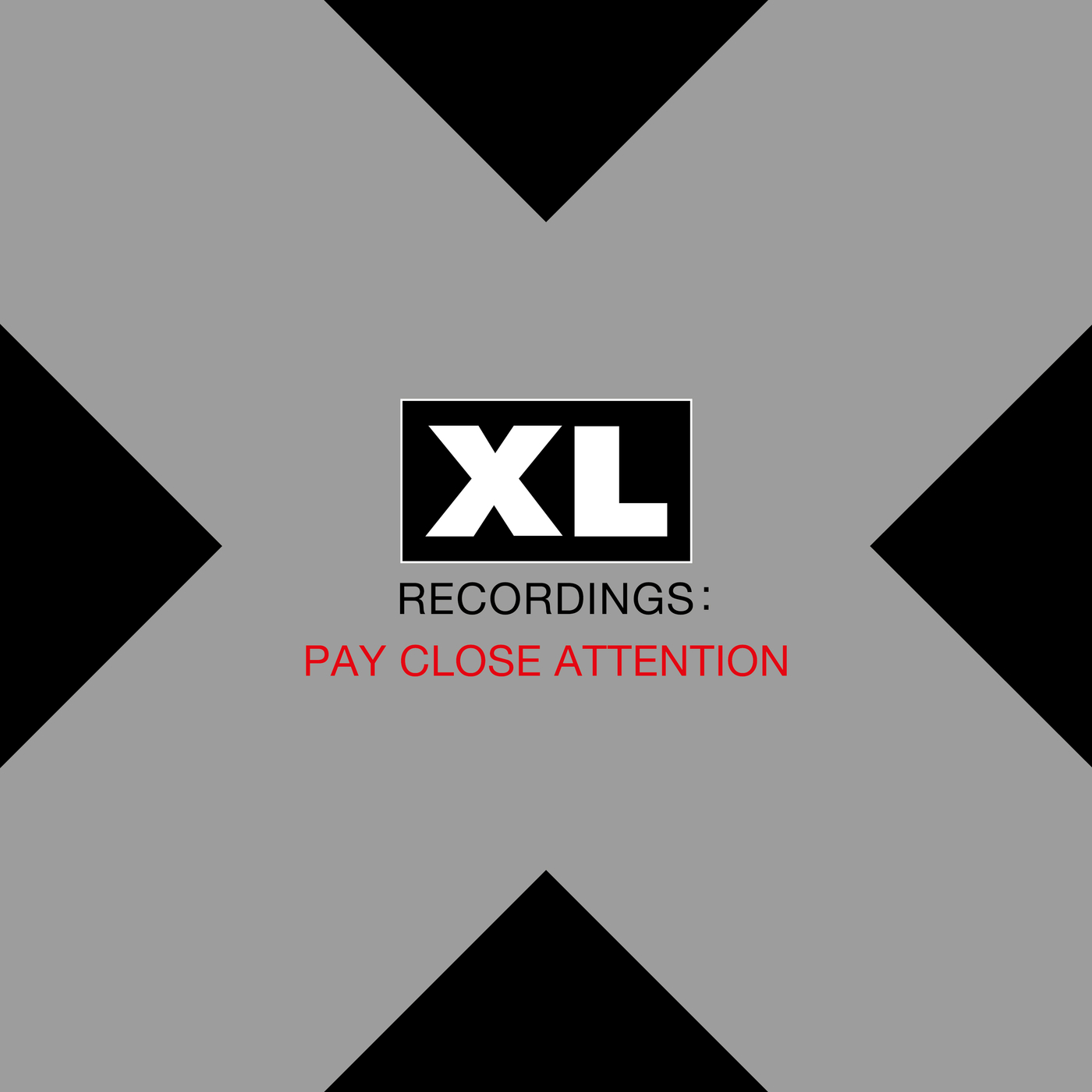 Pay Close Attention : XL Recordings