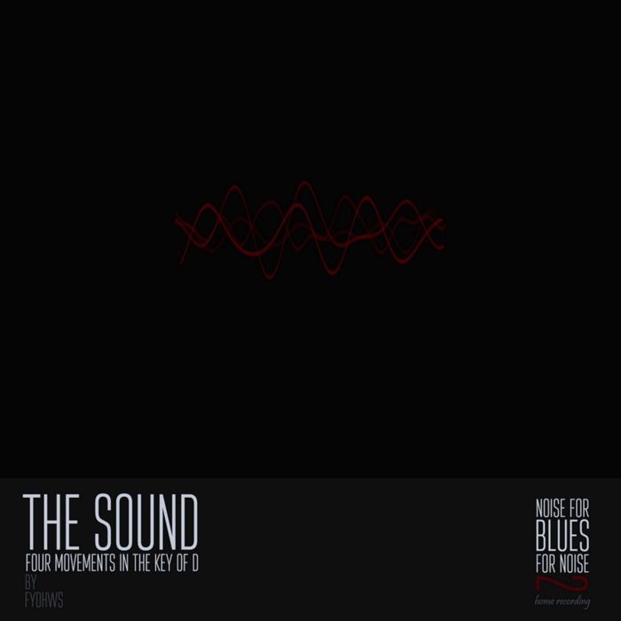 The Sound (four movements in the key of D)