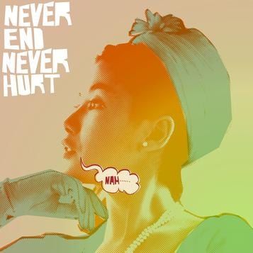Never End Never Hurt (International Edition)