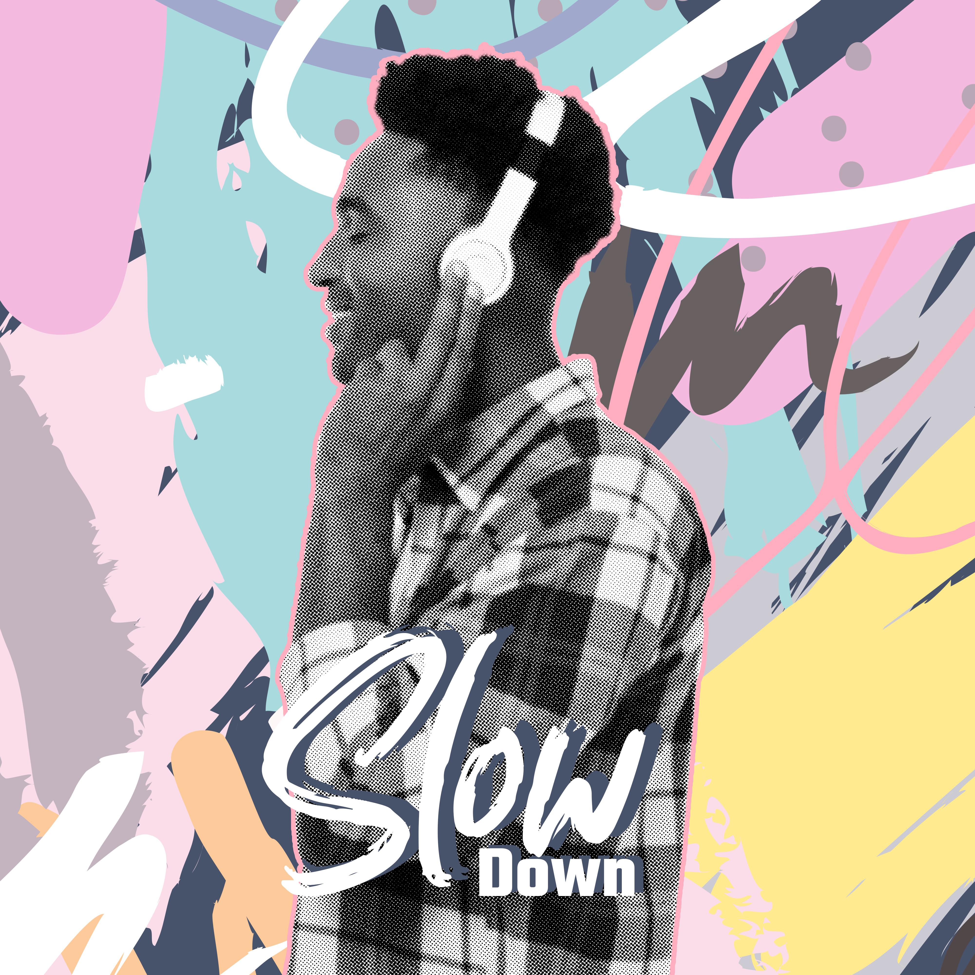 Slow Down