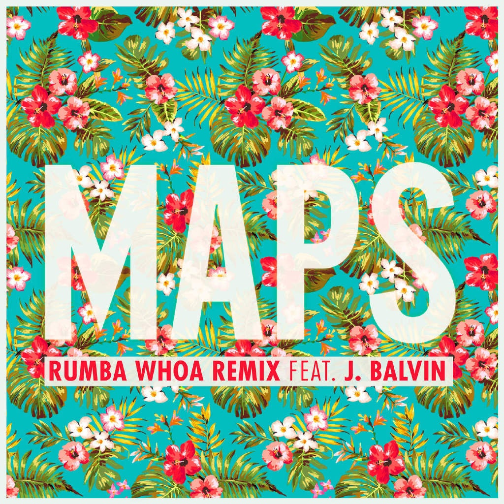 Maps (Rumba Whoa Remix) [feat. J Balvin]