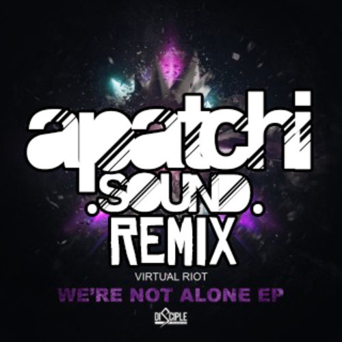 We're Not Alone (Apatchi Sound Remix)