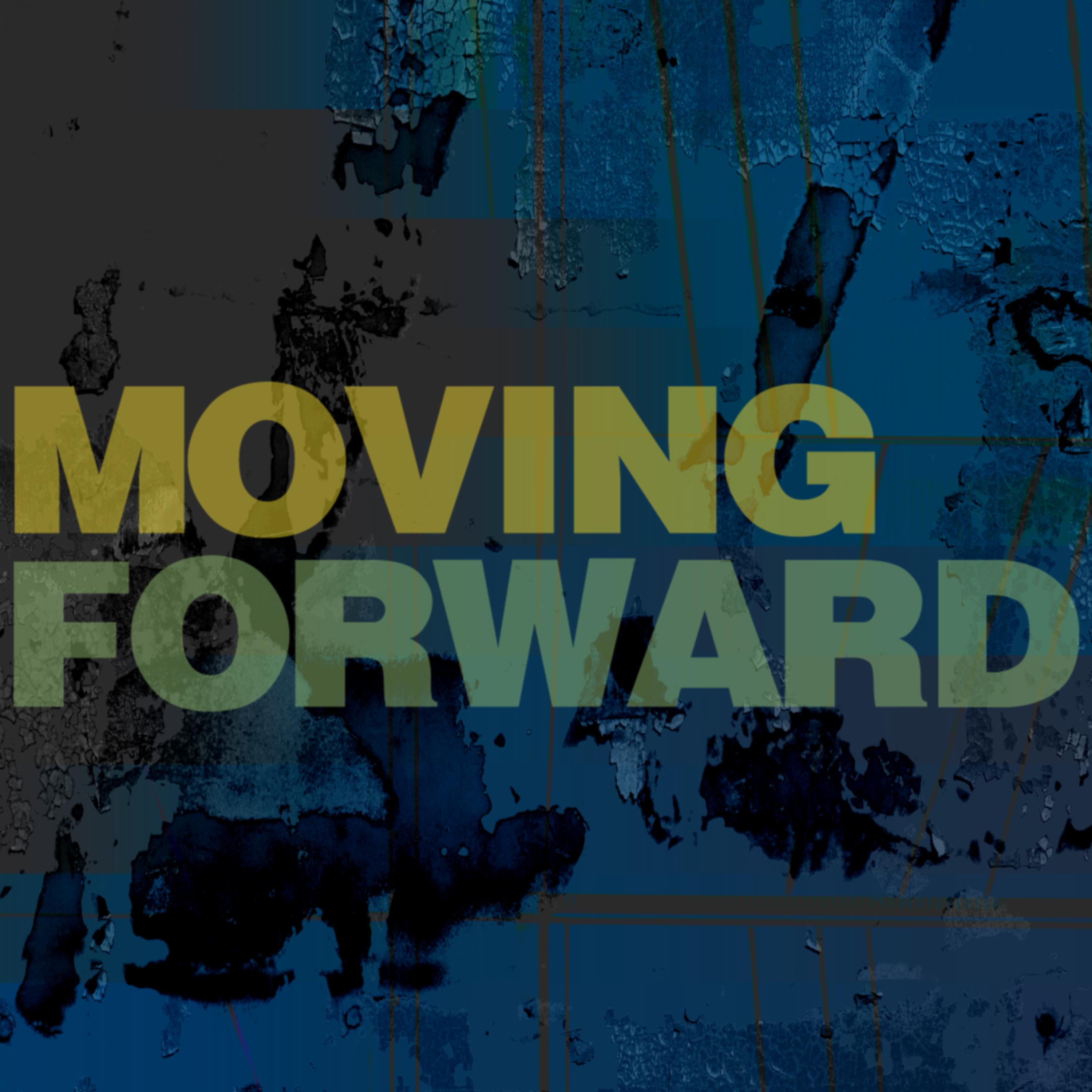 Moving Forward