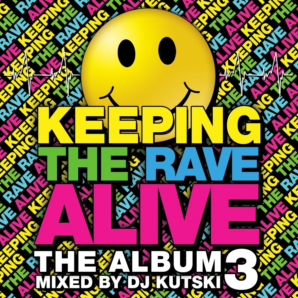 Keeping The Rave Alive-The Album Vol. 3