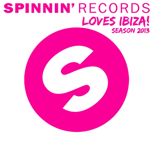 Spinnin' Records Loves Ibiza! (Season 2013)