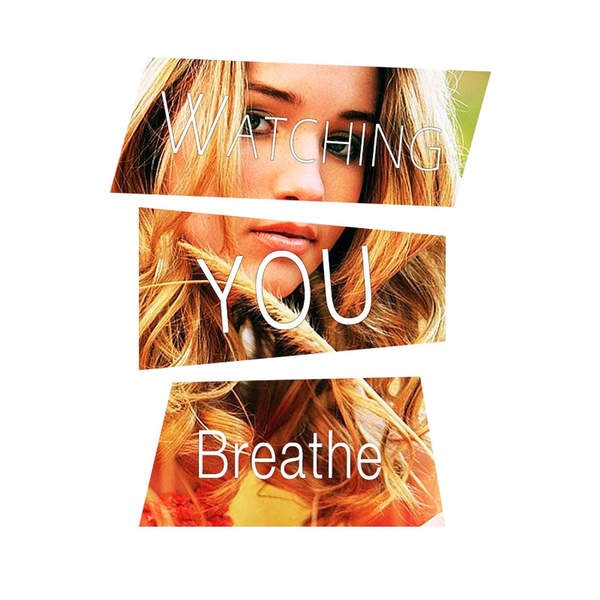 Watching You Breathe