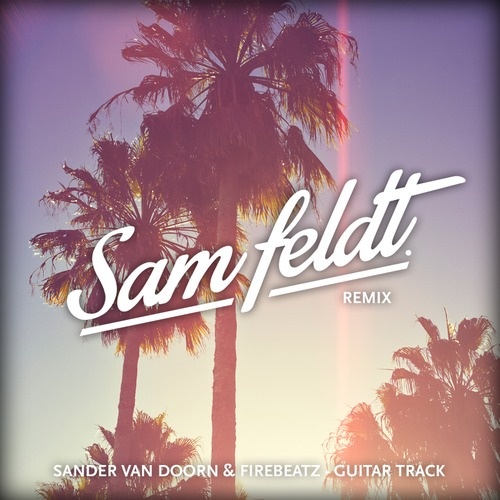 Guitar Track (Sam Feldt Remix)