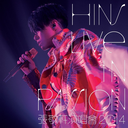 Hins Live in Passion zhang jing xuan 2014