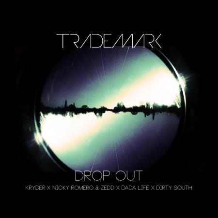 Drop Out (Kryder x Nicky Romero & Zedd x Dada Life x Dirty South)
