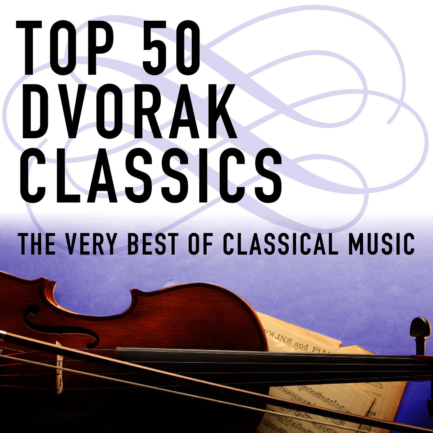 Top 50 Dvora k Classics  The Very Best of Classical Music