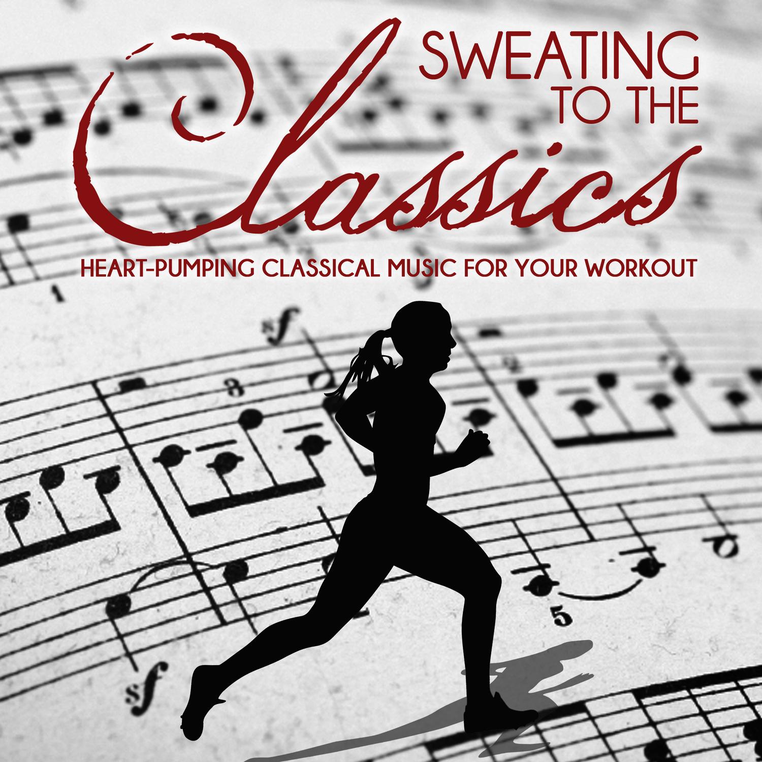 Sweating to the Classics: Heart-Pumping Classical Music for Your Workout