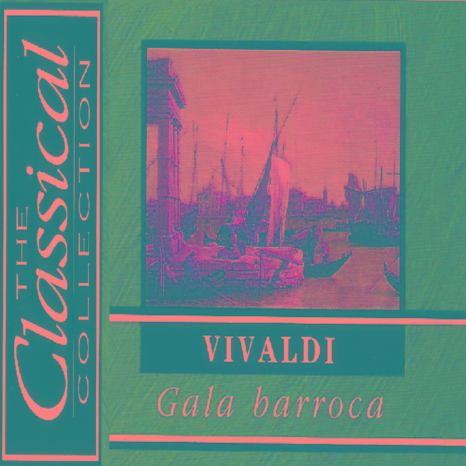 The Classical Collection - Vivaldi - Gala barroca