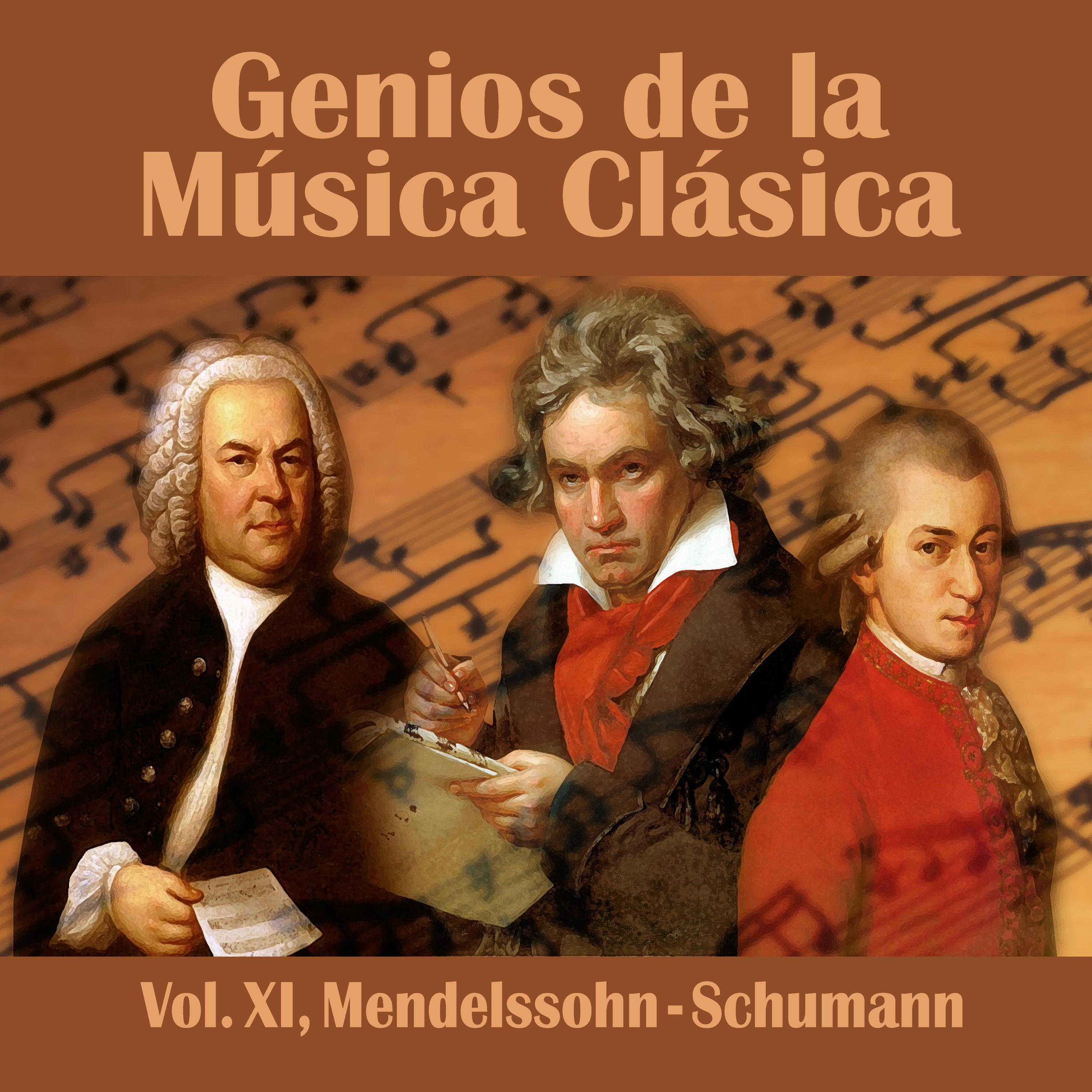 Genios de la Mu sica Cla sica Vol. XI, Mendelssohn  Schumann