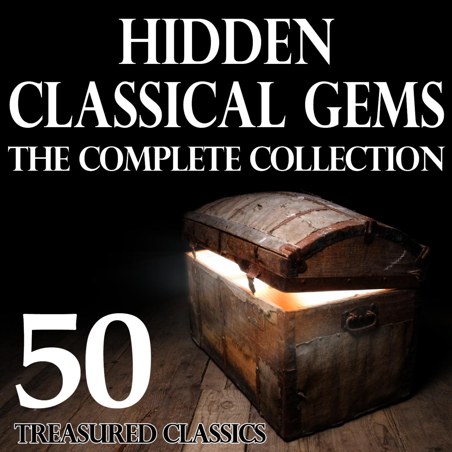 Hidden Classical Gems - The Complete Collection 50 Treasured Classics