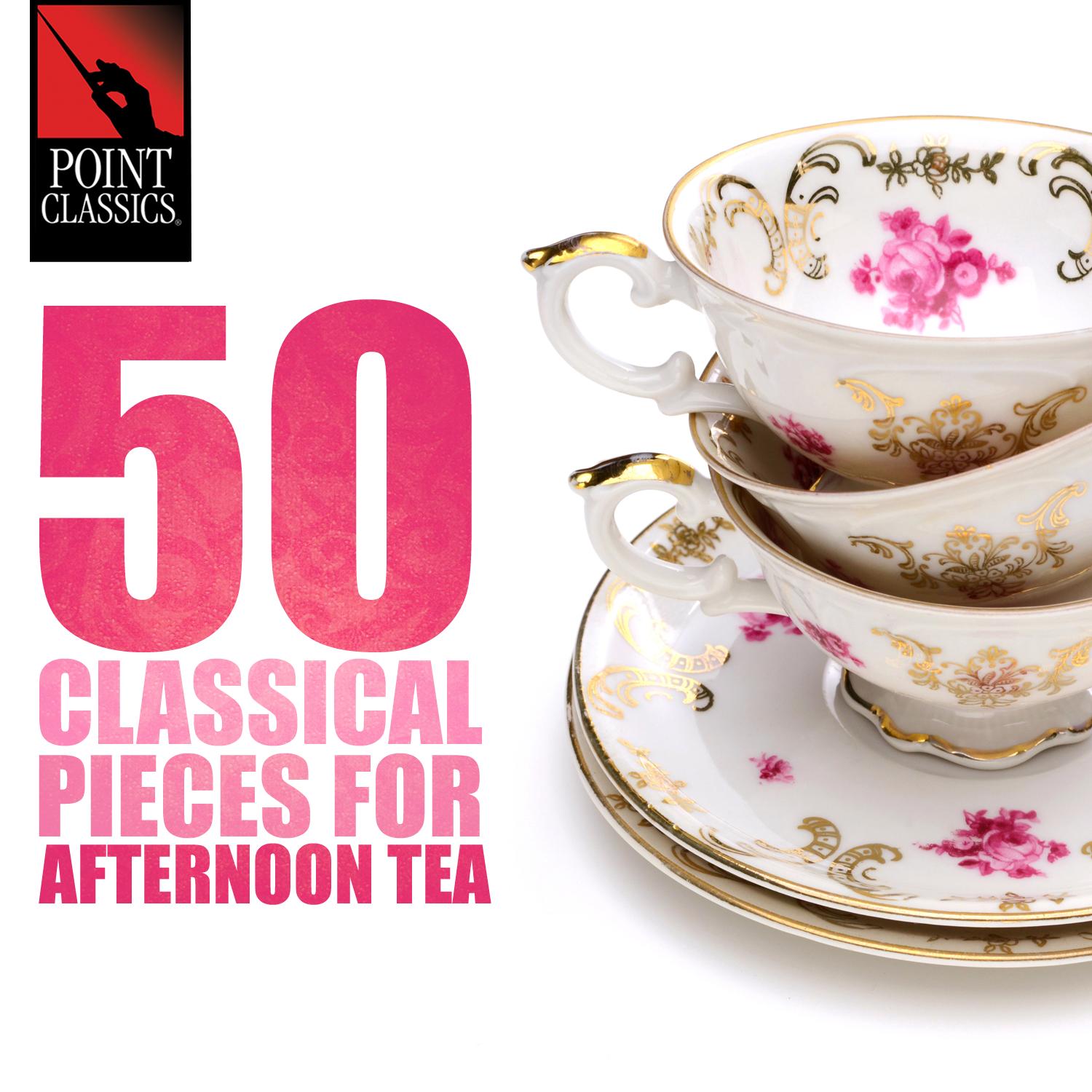 50 Classical Pieces for Afternoon Tea