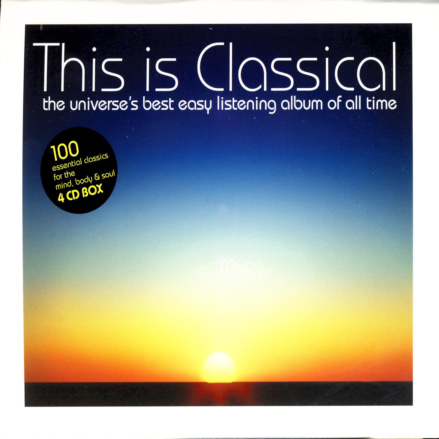 This Is Classical - The Universe's Best Easy Listening Album Of All Time