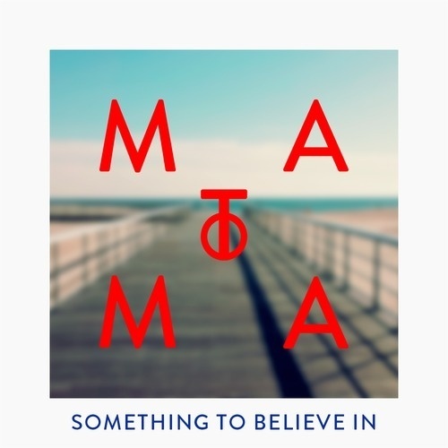 Something To Believe In (Matoma Summer Remix)