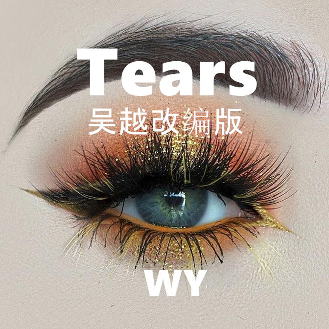 Tears wu yue gai bian ban