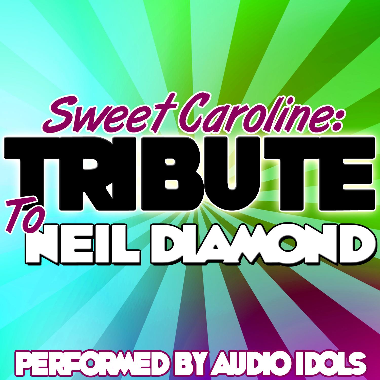 Sweet Caroline: Tribute to Neil Diamond