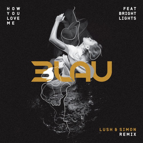 How You Love Me (Lush & Simon Remix)
