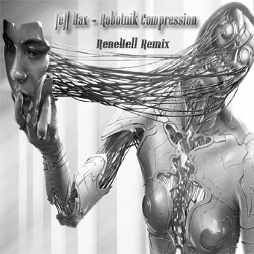 Robotnik Compression (ReneHell Remix)