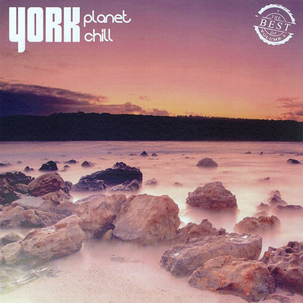 York Planet Chill: The Best of Volume I